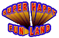 SUPER HAPPY FUN LAND